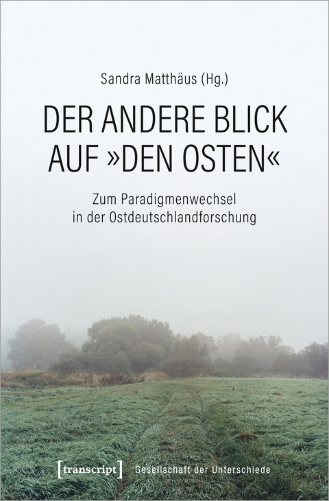 Der andere Blick auf »den Osten« - 