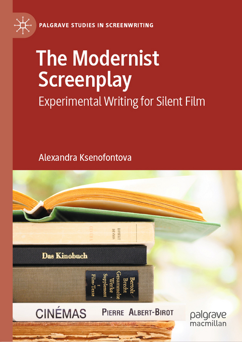 The Modernist Screenplay - Alexandra Ksenofontova