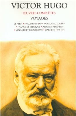 Oeuvres complètes. Voyages - Victor Hugo