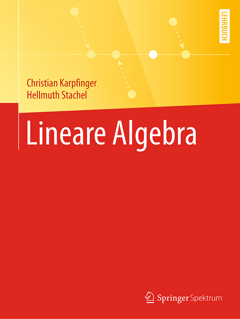 Lineare Algebra - Christian Karpfinger, Hellmuth Stachel