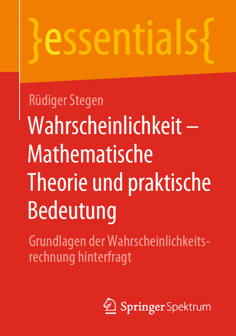 Wahrscheinlichkeit – Mathematische Theorie und praktische Bedeutung - Rüdiger Stegen