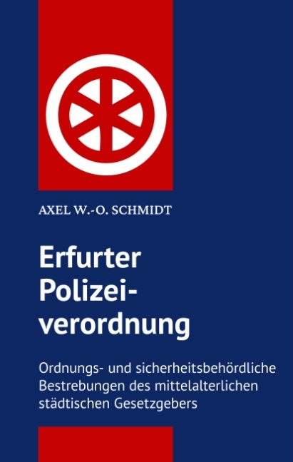 Erfurter Polizeiordnung von 1583 - Axel W.-O. Schmidt