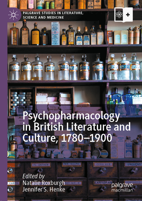 Psychopharmacology in British Literature and Culture, 1780–1900 - 