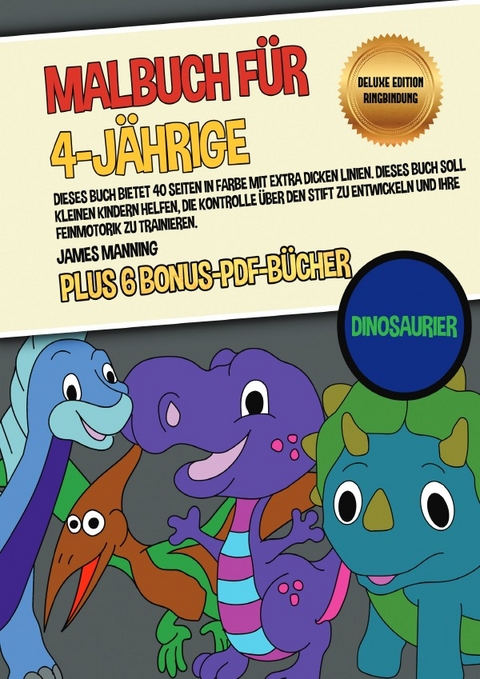 Malbuch für 4-Jährige (Dinosaurier) Deluxe Edition - Ringbindung - James Manning