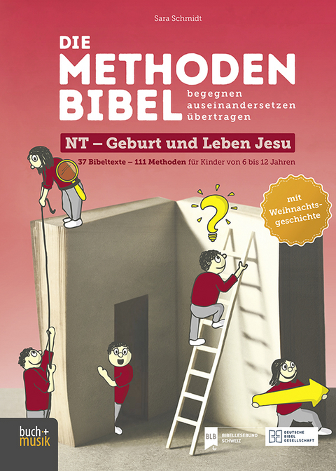 Die Methodenbibel NT - Geburt und Leben Jesu - Sara Schmidt