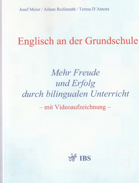 Englisch an der Grundschule - Josef Meier, Aileen Reifenrath, Teresa D´Amora