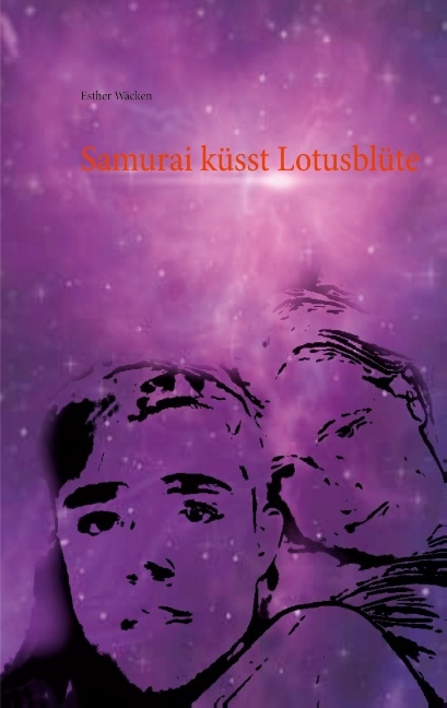 Samurai küsst Lotusblüte - Esther Wäcken