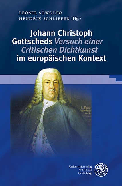 Johann Christoph Gottscheds ‚Versuch einer Critischen Dichtkunst‘ im europäischen Kontext - 