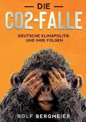 Die CO2-Falle - Rolf Bergmeier