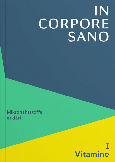 In Corpore Sano - Band 1: Vitamine - Werner Dr. med. Lechner
