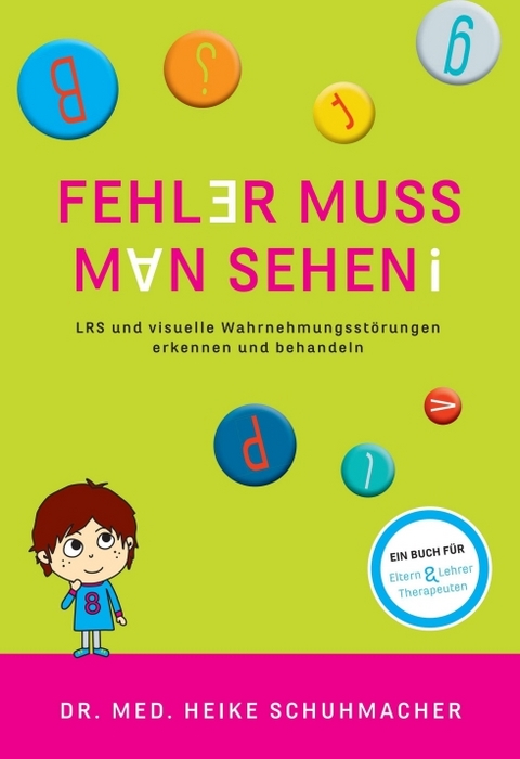 Fehler muss man sehen - NEUAUFLAGE - Dr.med.Heike Schuhmacher