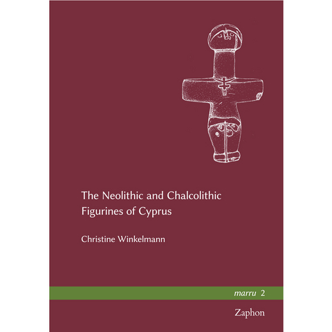 The Neolithic and Chalcolithic Figurines of Cyprus - Christine Winkelmann