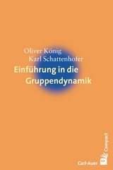 Einführung in die Gruppendynamik - Oliver König, Karl Schattenhofer