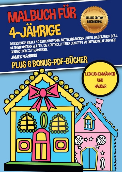 Malbuch für 4-Jährige (Lebkuchenmänner und Häuser) Deluxe Edition - Ringbindung - James Manning