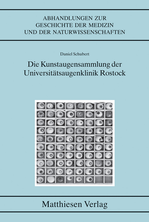 Die Kunstaugensammlung der Universitätsaugenklinik Rostock - Daniel Schubert