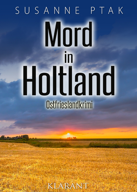 Mord in Holtland. Ostfrieslandkrimi - Susanne Ptak