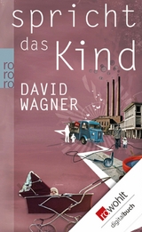 Spricht das Kind -  David Wagner