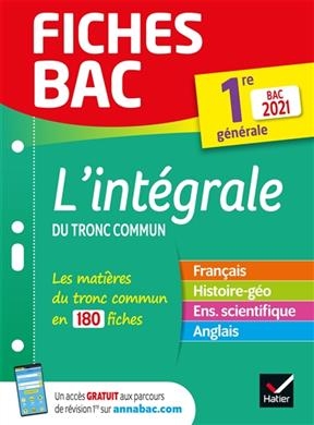 L'intégrale du tronc commun, 1re générale : bac 2021