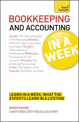 Bookkeeping And Accounting In A Week -  Roger Mason Ltd,  Roger Mason