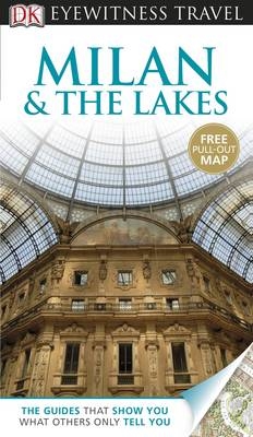 DK Eyewitness Travel Guide: Milan & the Lakes