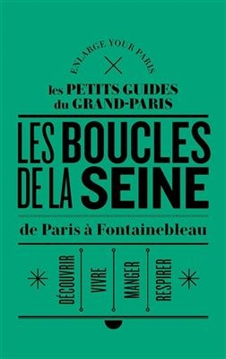 BOUCLES DE LA SEINE DE PARIS A FONTAINEB -  ENLARGE YOUR PARIS