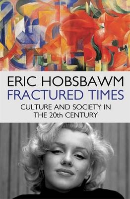 Fractured Times -  Eric Hobsbawm
