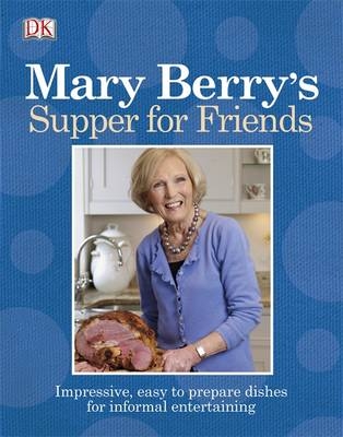 Mary Berry's Supper for Friends -  Mary Berry