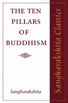 Ten Pillars of Buddhism -  Sangharakshita