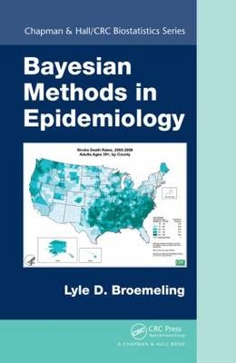 Bayesian Methods in Epidemiology -  Lyle D. Broemeling