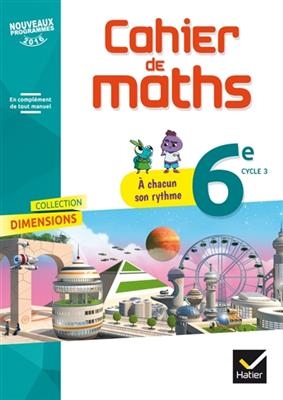 Dimensions Cahier de mathematiques 6e   2017