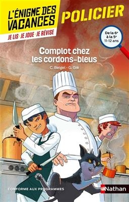 Complot chez les cordons-bleus : de la 6e à la 5e, 11-12 ans : conforme aux programmes - Christine Beigel