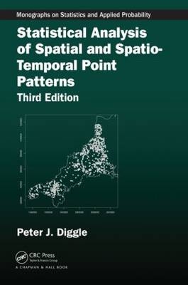 Statistical Analysis of Spatial and Spatio-Temporal Point Patterns -  Peter J. Diggle