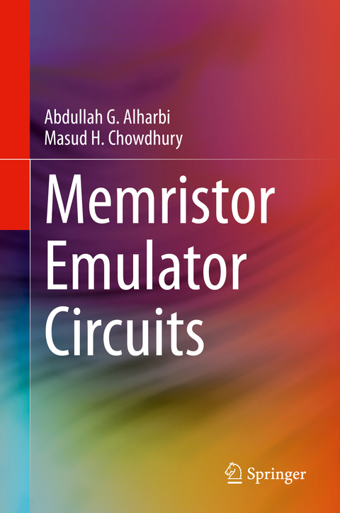 Memristor Emulator Circuits - Abdullah G. Alharbi, Masud H. Chowdhury