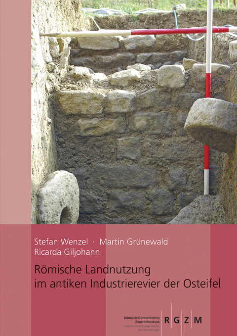 Römische Landnutzung im antiken Industrierevier der Osteifel - 