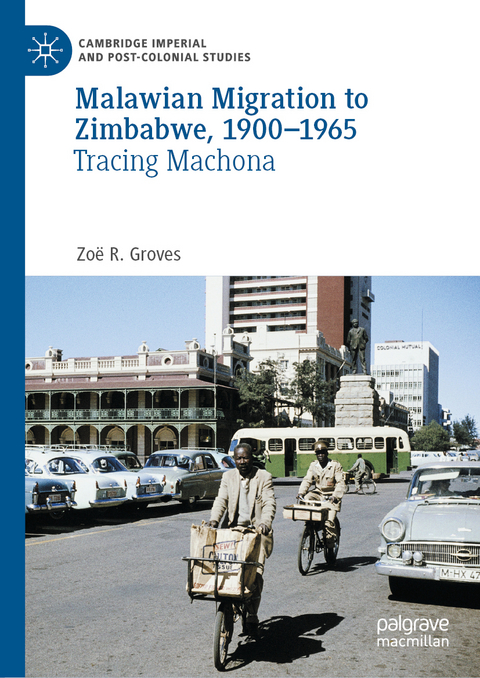 Malawian Migration to Zimbabwe, 1900–1965 - Zoë R. Groves