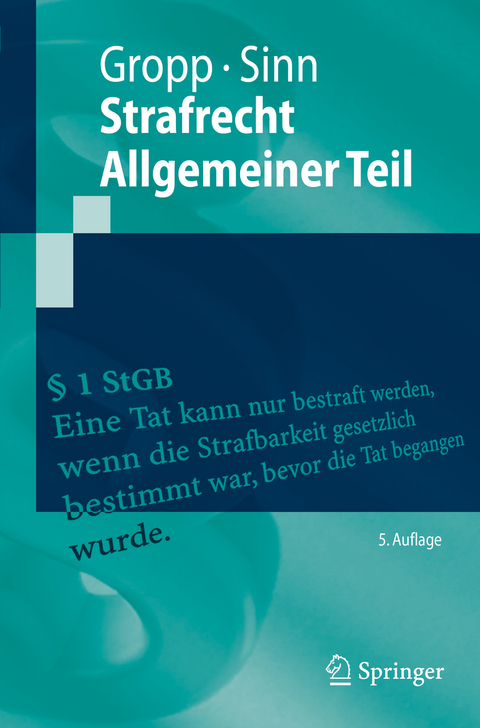 Strafrecht Allgemeiner Teil - Walter Gropp, Arndt Sinn