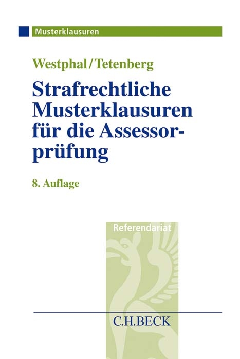 Strafrechtliche Musterklausuren für die Assessorprüfung - Karsten Westphal, Stefan Tetenberg, Günther Schmitz