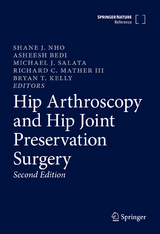 Hip Arthroscopy and Hip Joint Preservation Surgery - Nho, Shane J.; Bedi, Asheesh; Salata, Michael J.; Mather III, Richard C.; Kelly, Bryan T.
