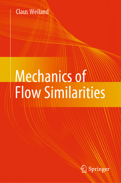 Mechanics of Flow Similarities - Claus Weiland