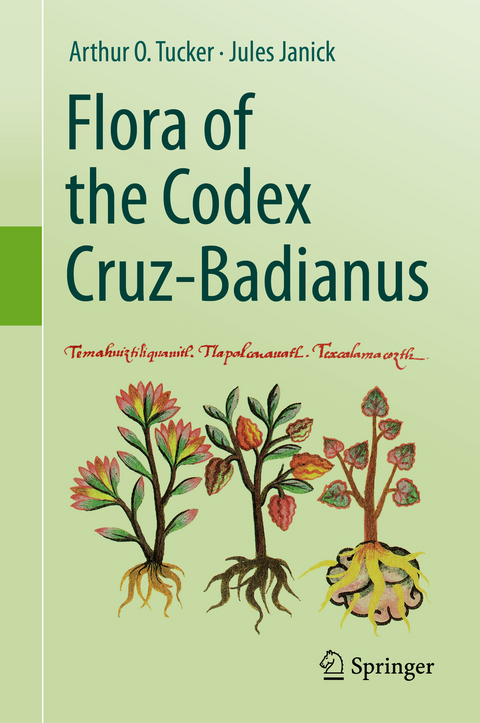 Flora of the Codex Cruz-Badianus - Arthur O. Tucker, Jules Janick