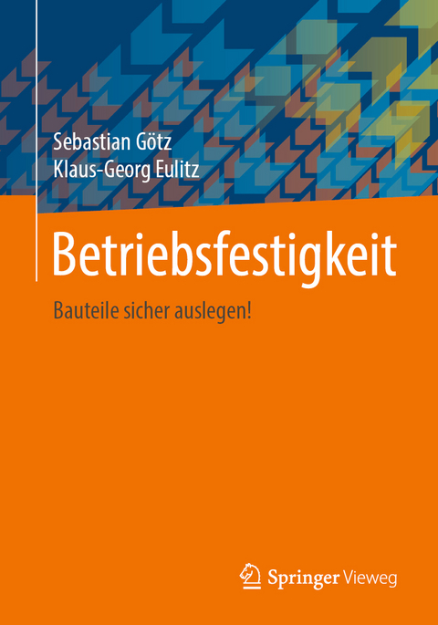 Betriebsfestigkeit - Sebastian Götz, Klaus-Georg Eulitz