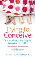 Trying to Conceive -  Michaela Ryan