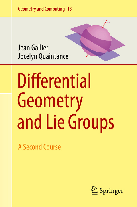 Differential Geometry and Lie Groups - Jean Gallier, Jocelyn Quaintance