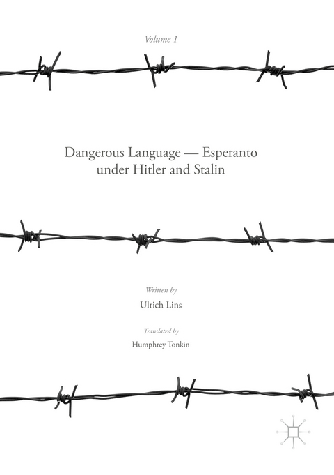 Dangerous Language — Esperanto under Hitler and Stalin - Ulrich Lins