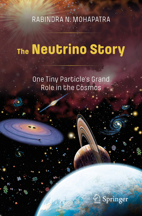 The Neutrino Story: One Tiny Particle’s Grand Role in the Cosmos - Rabindra N. Mohapatra