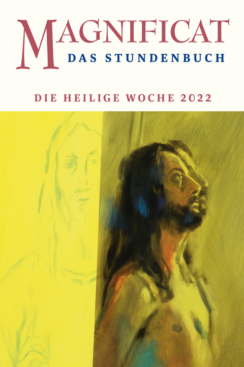 MAGNIFICAT HEILIGE WOCHE 2022