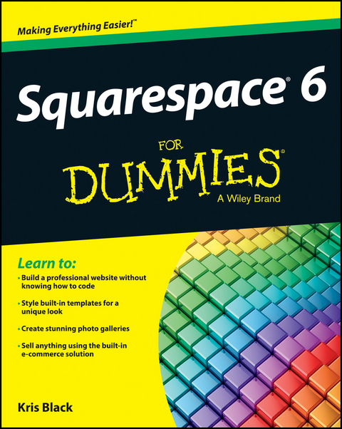 Squarespace 6 For Dummies -  Kris Black