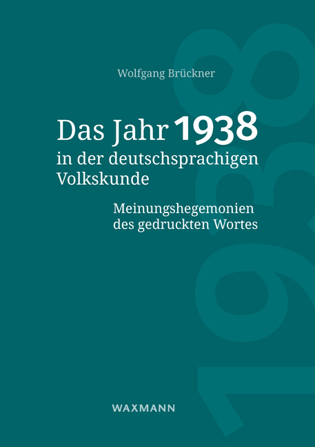 Das Jahr 1938 in der deutschsprachigen Volkskunde - Wolfgang Brückner