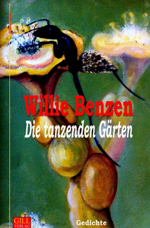 Gill-Lyrik / Die tanzenden Gärten - Willie Benzen