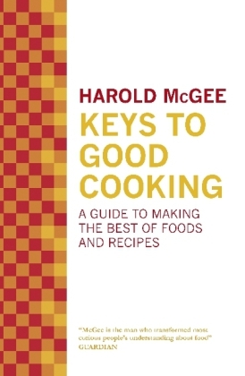 Keys to Good Cooking -  Harold Mcgee